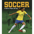 Soccer: A Guide for Players and Fans