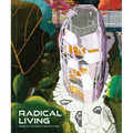 Radical Living: Homes at the Edge of Architecture