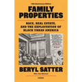 Family Properties: Race, Real Estate, and the Exploitation of Black America (10th Anniversary Edition)