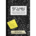 Not Lonely at the Top: 15 Keys to Achieving a Successful, Peaceful, and Drama Free Life