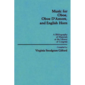 Music for Oboe, Oboe d'Amore, and English Horn: A Bibliography of Materials at the Library of Congress