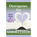 Outrageous Joy: Bible Study for Women (Book 3)