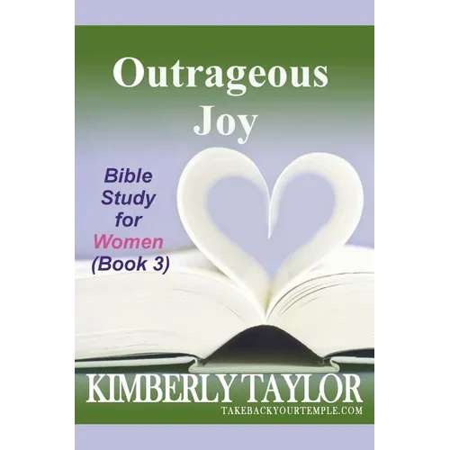 Outrageous Joy: Bible Study for Women (Book 3)