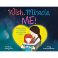 Wish, Miracle, Me!: A Modern Family Love Poem for Donor-Conceived Children