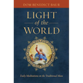 The Light of the World: Daily Meditations on the Traditional Mass
