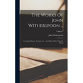 The Works Of John Witherspoon ...: Containing Essays, Sermons, &. ... And Many Other Valuable Pieces; Volume 7