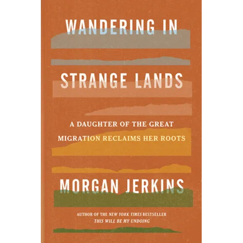 Wandering in Strange Lands: A Daughter of the Great Migration Reclaims Her Roots