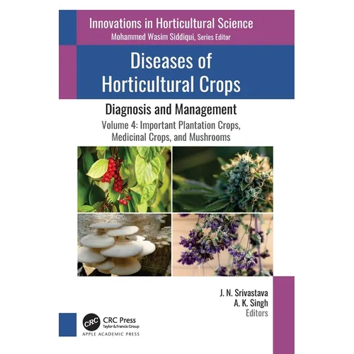 Diseases of Horticultural Crops: Diagnosis and Management: Volume 4: Important Plantation Crops, Medicinal Crops, and Mushrooms - Paperback