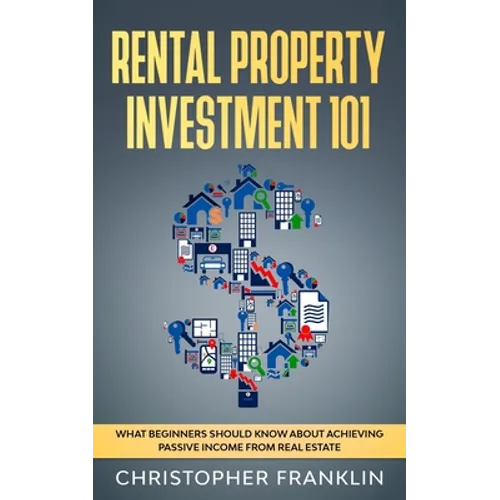 Rental Property Investment 101: What Beginners Should Know About Achieving Passive Income From Real Estate