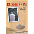Rosebloom: Large Print Edition