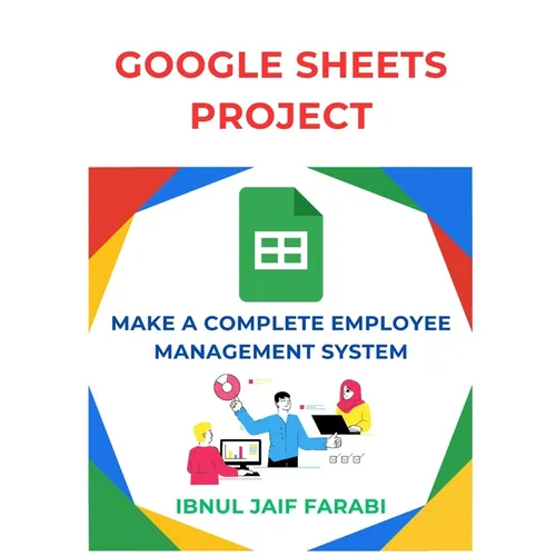 Google Sheet Project: Make a Complete Employee Management System