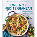 One-Pot Mediterranean: 70+ Simple Recipes for Healthy and Flavorful Weeknight Cooking