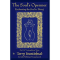 The Soul's Openner: Enchanting the Soul to 'Being'