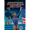 Gymnastics Records That Will Be Tough to Beat