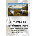 El tiempo es totalmente raro: La extraña naturaleza del tiempo