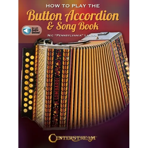 How to Play the Button Accordion & Song Book - Book with Online Audio by Nic Pennsylvania Landon