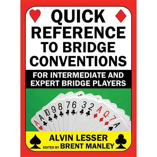 Quick Reference to Bridge Conventions: For Intermediate and Expert Bridge Players