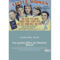 Les quatre filles du Docteur March: un grand classique de la littérature jeunesse de l'américaine Louisa May Alcott (titre original: Little Women)