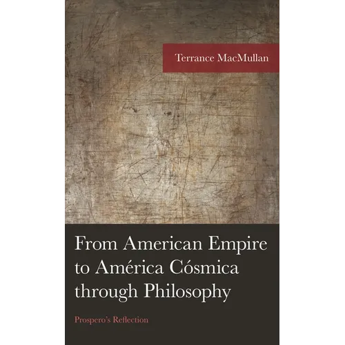 From American Empire to América Cósmica Through Philosophy: Prospero's Reflection