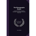 The Phonographic Reader: A Course of Reading in Phonetic Shorthand: In the Corresponding Style, With a Key