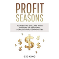 Profits Seasons: Harvesting Dollars with Options on Seasonal Agricultural Commodities