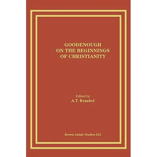 Goodenough on the Beginnings of Christianity