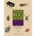 Texas Bug Book: The Good, the Bad, and the Ugly