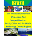 The Relationship Between Democracy And Nonproliferation: Brazil, China, and the Missile Technology Control Regime