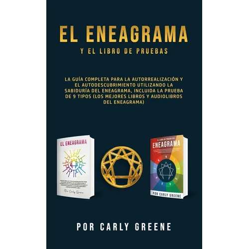 El Eneagrama y el libro de pruebas: La guía completa para la autorrealización y el autodescubrimiento utilizando la sabiduría del eneagrama, incluida