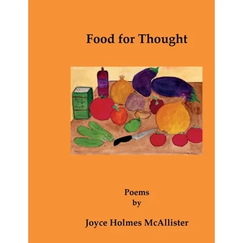 Food for Thought: Poems by Joyce Holmes McAllister