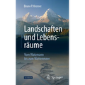 Landschaften Und Lebensräume: Vom Watzmann Bis Zum Wattenmeer