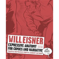 Expressive Anatomy for Comics and Narrative: Principles and Practices from the Legendary Cartoonist