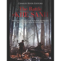 The Battle of Khe Sanh: The History and Legacy of the Major Battle that Preceded the Tet Offensive during the Vietnam War
