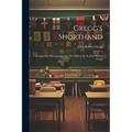 Gregg's Shorthand: A Light-line Phonography For The Million, Dc By John Robert Gregg