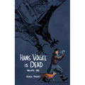 Hans Vogel Is Dead Volume 1