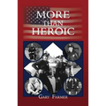 More Than Heroic: The Spoken Words of Those Who Served With The Los Angeles Police Department