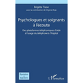 Psychologues et soignants à l'écoute: Des plateformes téléphoniques d'aide à l'usage du téléphone à l'hôpital