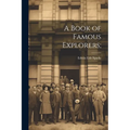 A Book of Famous Explorers;