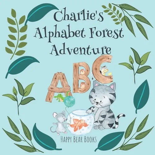 Charlie's Alphabet Forest Adventure: A charming educational picture story book for kids - learn the alphabet for ages 3-5