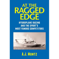 At the Ragged Edge: Hydroplane racing and the sport's most famous competitors