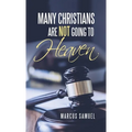 Many Christians Are Not Going to Heaven