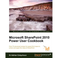 Microsoft Sharepoint 2010 Power User Cookbook