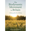 The Biodynamic Movement in Britain: A History of the First 100 Years