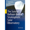 The Sunrise Balloon-Borne Stratospheric Solar Observatory