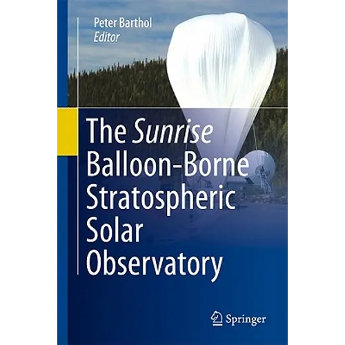 The Sunrise Balloon-Borne Stratospheric Solar Observatory