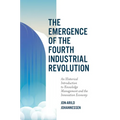 The Emergence of the Fourth Industrial Revolution: An Historical Introduction to Knowledge Management and the Innovation Economy