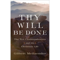Thy Will Be Done: The Ten Commandments and the Christian Life