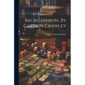 Backgammon, By Captain Crawley