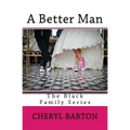 A Better Man: The Black Family Series