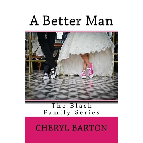 A Better Man: The Black Family Series